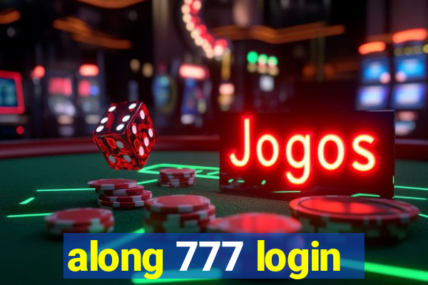 along 777 login